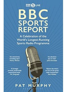 Пат Мърфи | BBC Sports Report: Празник на най-дълго излъчваното спортно радиопредаване в света